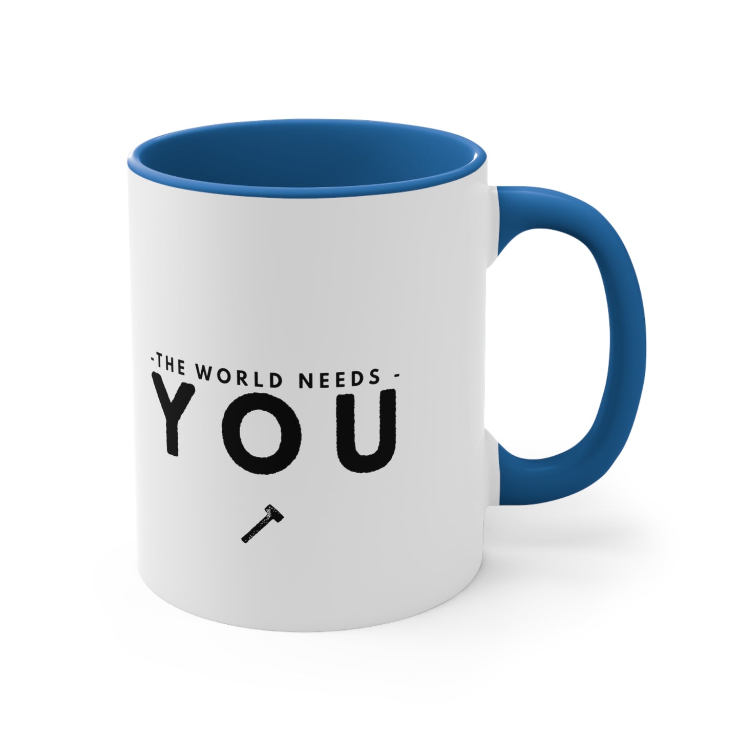 The World Needs You Accent Coffee Mug, 11oz