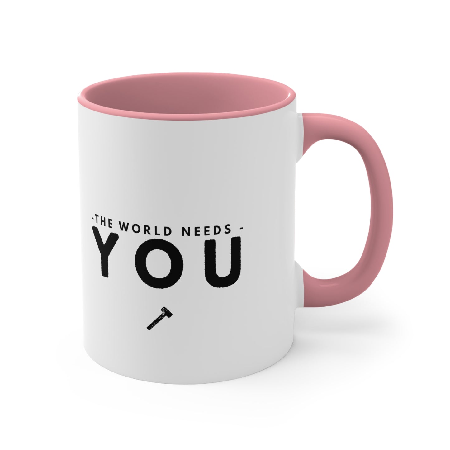 The World Needs You Accent Coffee Mug, 11oz