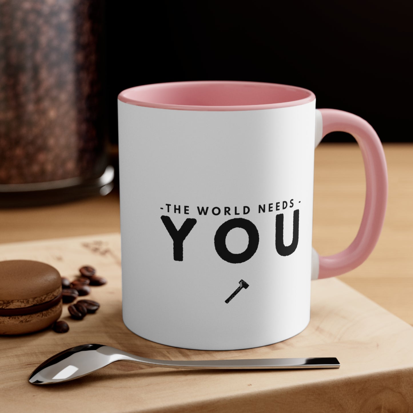 The World Needs You Accent Coffee Mug, 11oz