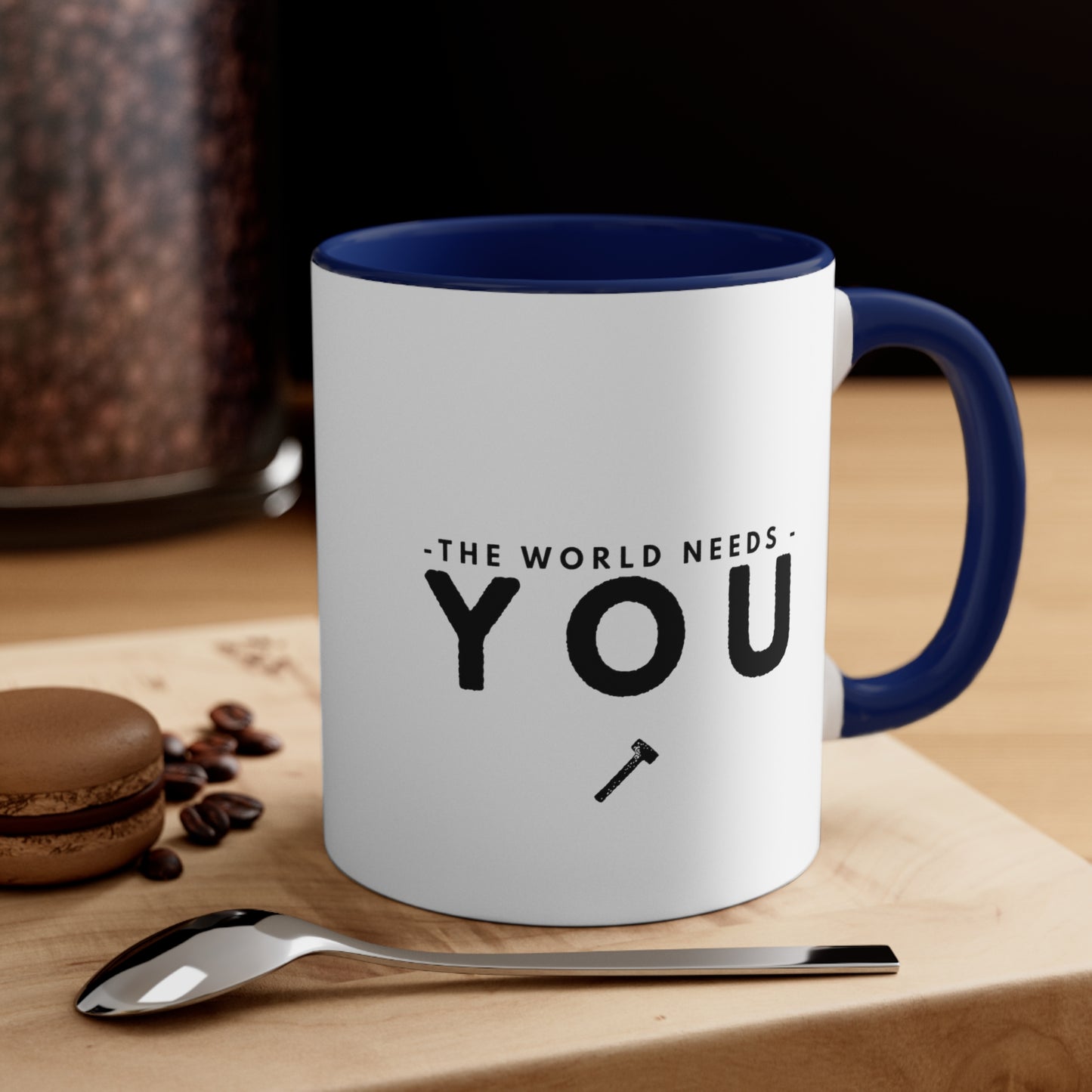 The World Needs You Accent Coffee Mug, 11oz