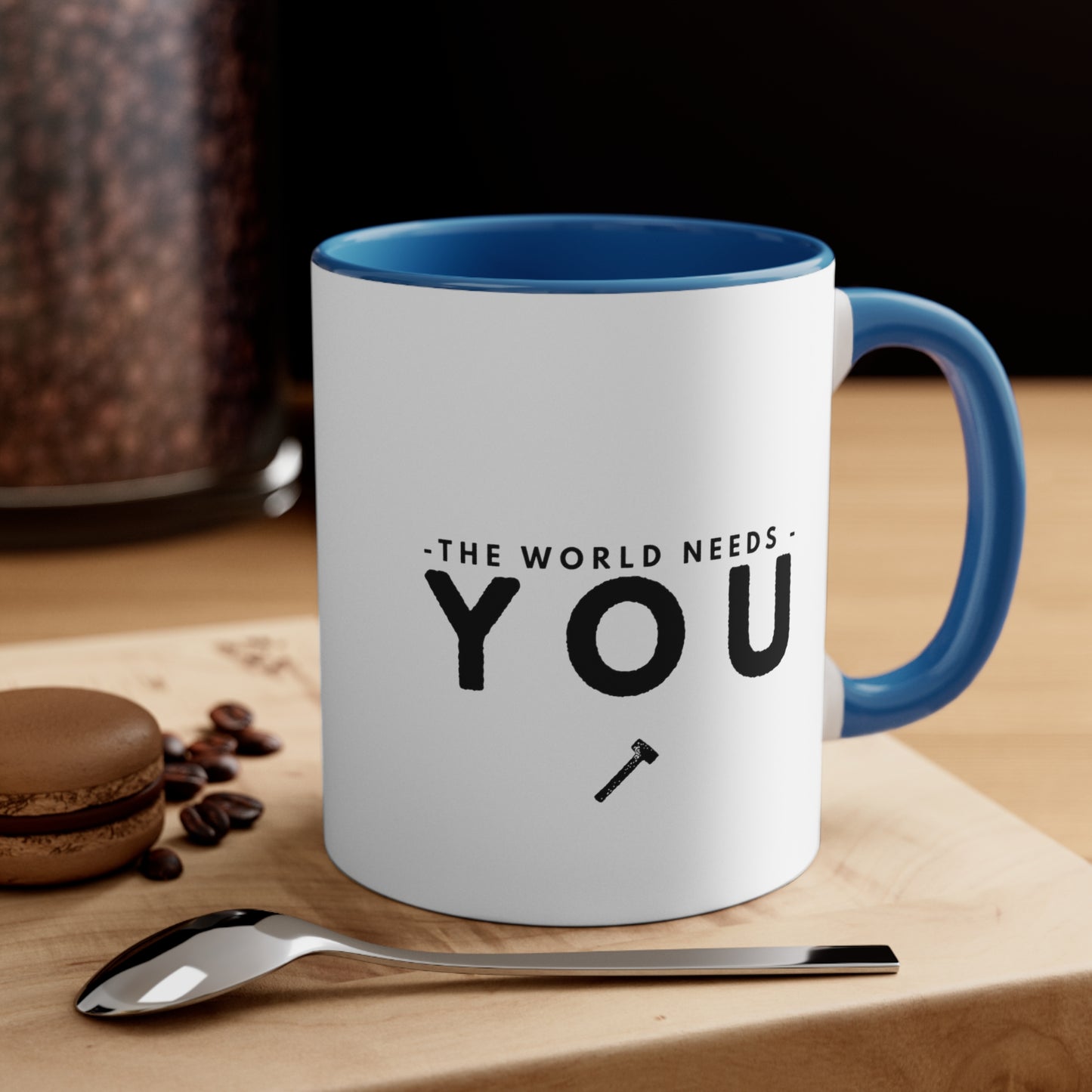 The World Needs You Accent Coffee Mug, 11oz