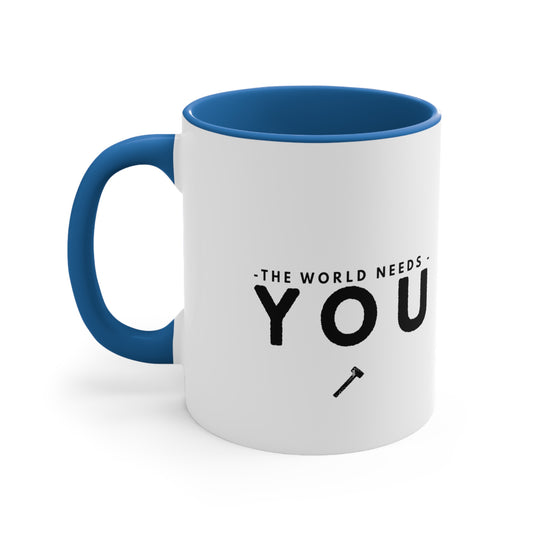 The World Needs You Accent Coffee Mug, 11oz