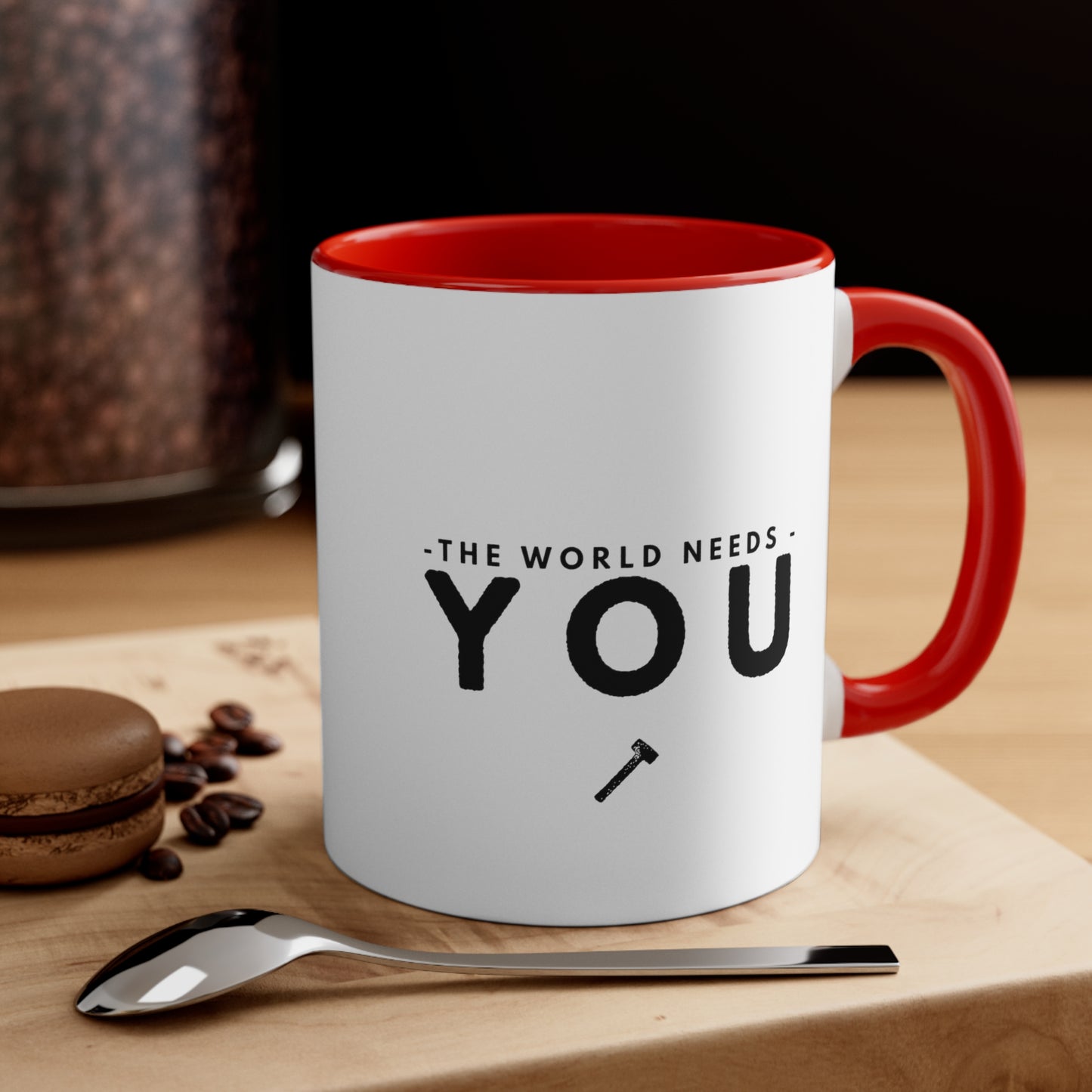 The World Needs You Accent Coffee Mug, 11oz